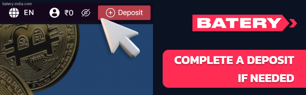 Complete a Batery Bet deposit if needed