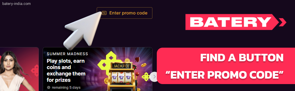 Find a button that says “Enter promo code” Batery Bet