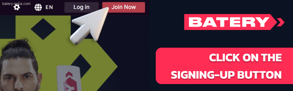 Click on the signing-up button Batery Bet